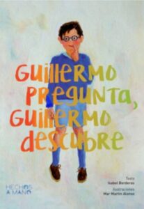 Guillermo pregunta, guillermo descubre. cuento infantil